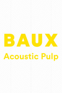 BAUX Acoustic Pulp